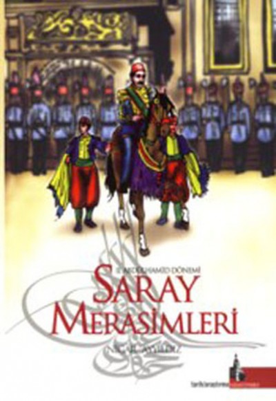 II. Abdülhamid Dönemi Saray Merasimleri II. Abdülhamid Dönemi Saray Merasimleri
