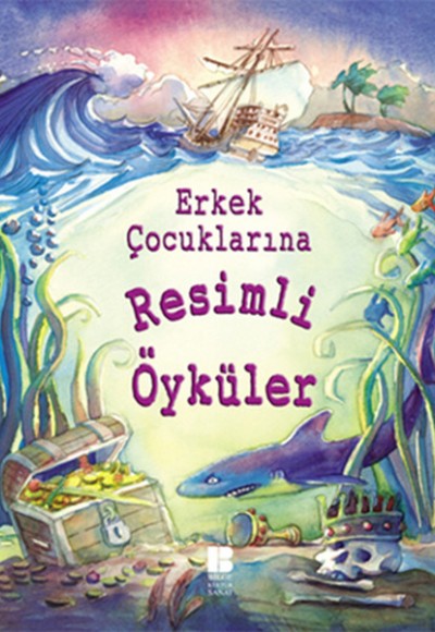Erkek Çocuklarına Resimli Öyküler Erkek Çocuklarına Resimli Öyküler