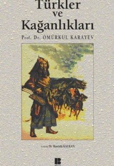 Türkler ve Kağanlıkları Türkler ve Kağanlıkları