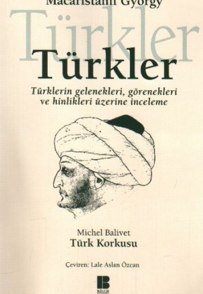 Türkler Türklerin Gelenekleri, Görenekleri ve Hinlikleri Üzerine İnceleme Türkler Türklerin Gelenekleri, Görenekleri ve Hinlikleri Üzerine İnceleme