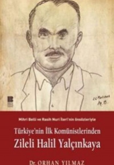 Türkiye'nin İlk Komünistlerinden Zileli Halil Yalçınkaya Türkiye'nin İlk Komünistlerinden Zileli Halil Yalçınkaya