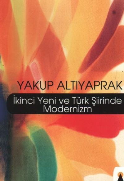 İkinci Yeni ve Türk Şiirinde Modernizm İkinci Yeni ve Türk Şiirinde Modernizm
