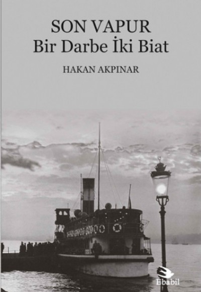 Son Vapur Bir Darbe İki Biat Son Vapur Bir Darbe İki Biat