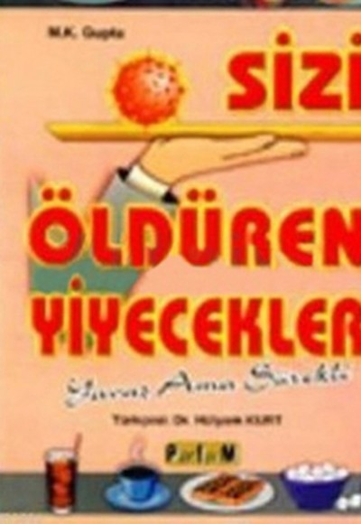 Sizi Öldüren Yiyecekler Sizi Öldüren Yiyecekler