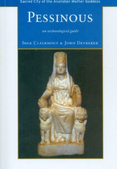 Pessinous Sacred City Of The Anatolian Mother Goddess Pessinous Sacred City Of The Anatolian Mother Goddess