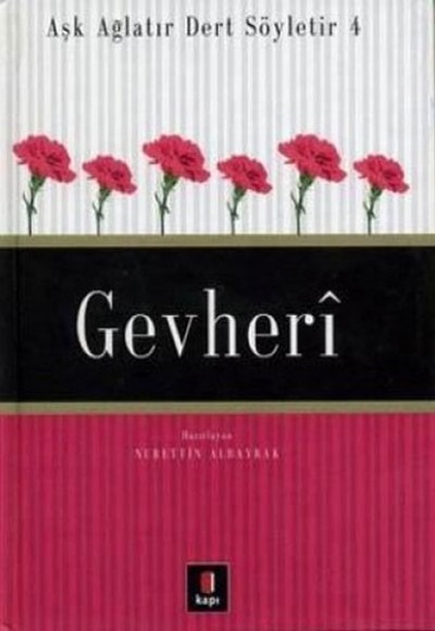 Gevheri - Aşk Ağlatır Dert Söyletir 4 Gevheri - Aşk Ağlatır Dert Söyletir 4