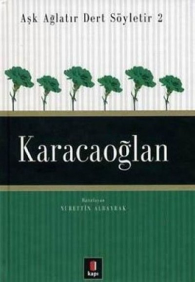 Karacaoğlan - Aşk Ağlatır Dert Söyletir 2 Karacaoğlan - Aşk Ağlatır Dert Söyletir 2