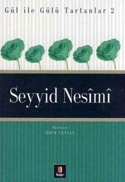 Seyyid Nesimi - Gül ile Gülü Tartanlar 2 Seyyid Nesimi - Gül ile Gülü Tartanlar 2