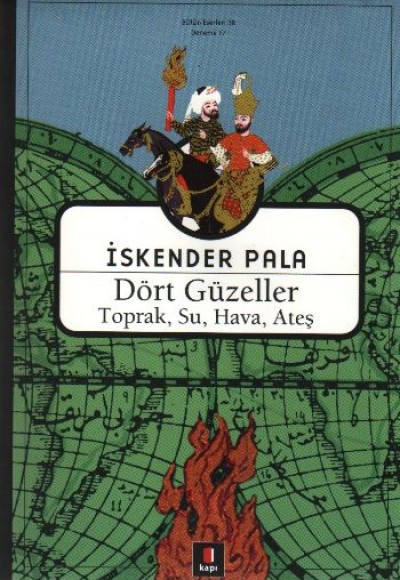 Dört Güzeller Toprak, Su, Hava, Ateş Dört Güzeller Toprak, Su, Hava, Ateş