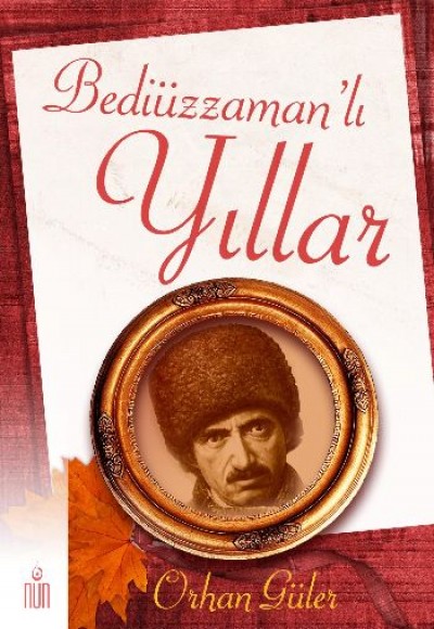 Bediüzzaman'lı Yıllar Bediüzzaman'lı Yıllar