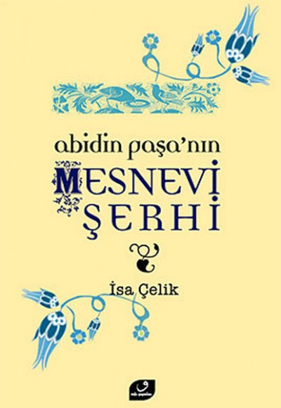 Abidin Paşa'nın Mesnevi Şerhi Abidin Paşa'nın Mesnevi Şerhi