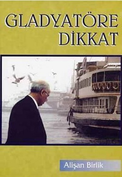 Gladyatöre Dikkat Gladyatöre Dikkat