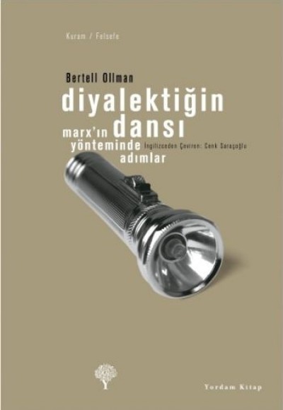 Diyalektiğin Dansı Marx’ın Yönteminde Adımlar Diyalektiğin Dansı Marx’ın Yönteminde Adımlar