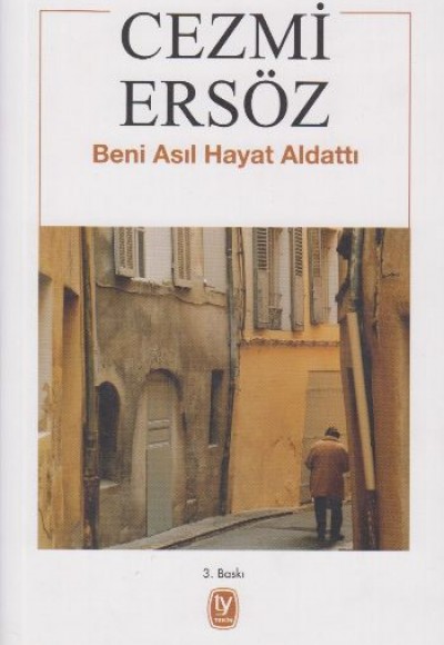 Beni Asıl Hayat Aldattı Beni Asıl Hayat Aldattı