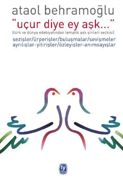 Uçur Diye Ey Aşk Uçur Diye Ey Aşk