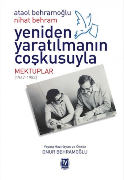 Yeniden Yaratılmanın Coşkusuyla - Ataol Behramoğlu - Nihat Behram Yeniden Yaratılmanın Coşkusuyla - Ataol Behramoğlu - Nihat Behram