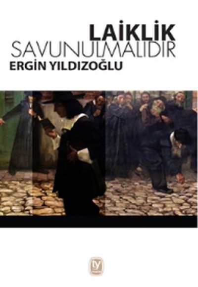 Laiklik Savunulmalıdır Laiklik Savunulmalıdır