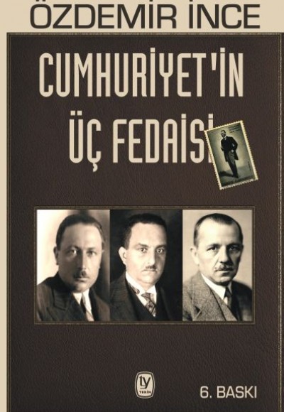 Cumhuriyet'in Üç Fedaisi Cumhuriyet'in Üç Fedaisi