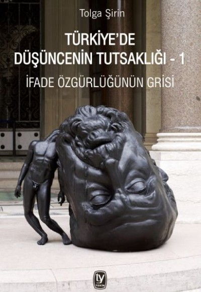 Türkiyede Düşüncenin Tutsaklığı 1 - İfade Özgürlüğünün Grisi Türkiyede Düşüncenin Tutsaklığı 1 - İfade Özgürlüğünün Grisi
