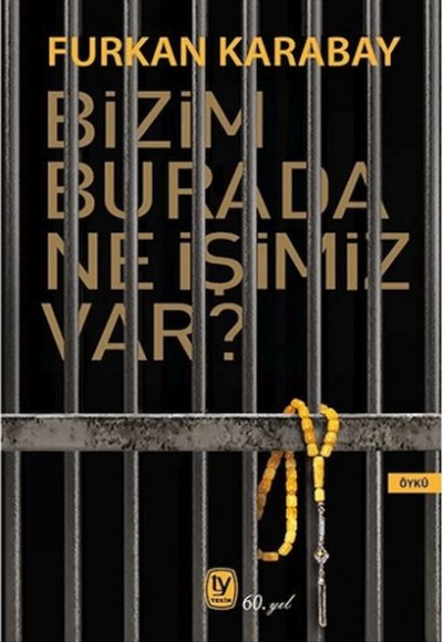 Bizim Burada Ne İşimiz Var? Bizim Burada Ne İşimiz Var?