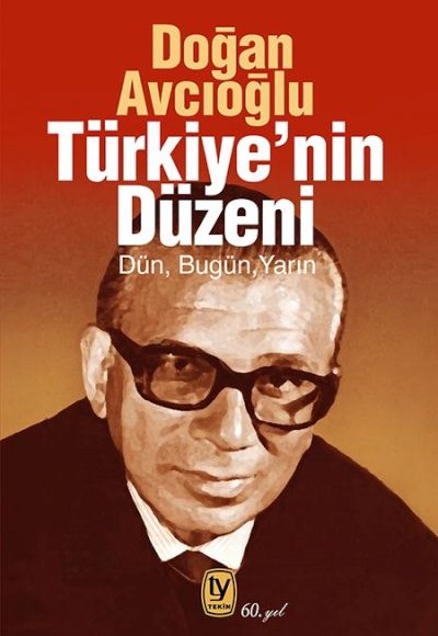 Türkiye’nin Düzeni Türkiye’nin Düzeni
