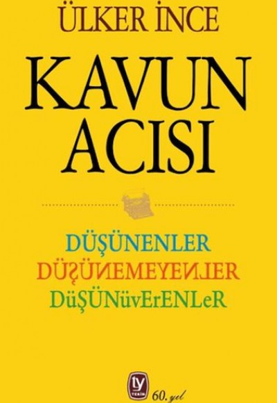 Düşünenler Düşünemeyenler Düşünüverenler Düşünenler Düşünemeyenler Düşünüverenler