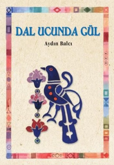 Dal Ucunda Gül Dal Ucunda Gül