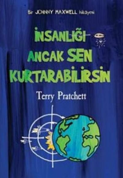 İnsanlığı Ancak Sen Kurtarabilirsin İnsanlığı Ancak Sen Kurtarabilirsin