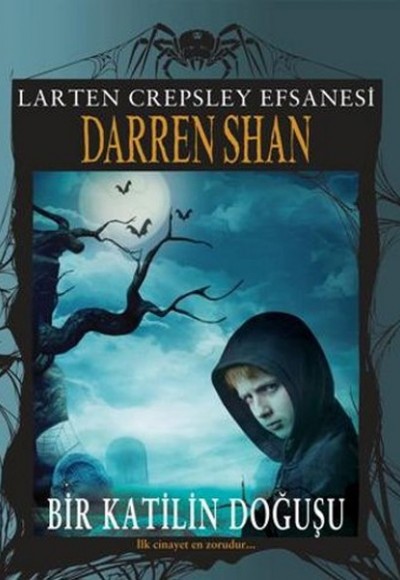 Larten Crepsley Efsanesi - Bir Katilin Doğuşu 1. Kitap Larten Crepsley Efsanesi - Bir Katilin Doğuşu 1. Kitap