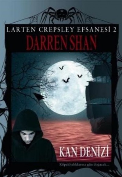 Larten Crepsley Efsanesi - Kan Denizi 2. Kitap Larten Crepsley Efsanesi - Kan Denizi 2. Kitap