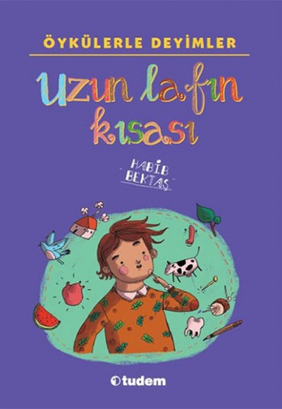 Öykülerle Deyimler - Uzun Lafın Kısası Öykülerle Deyimler - Uzun Lafın Kısası