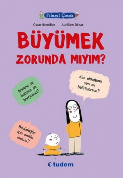 Filozof Çocuk - Büyümek Zorunda Mıyım? Filozof Çocuk - Büyümek Zorunda Mıyım?