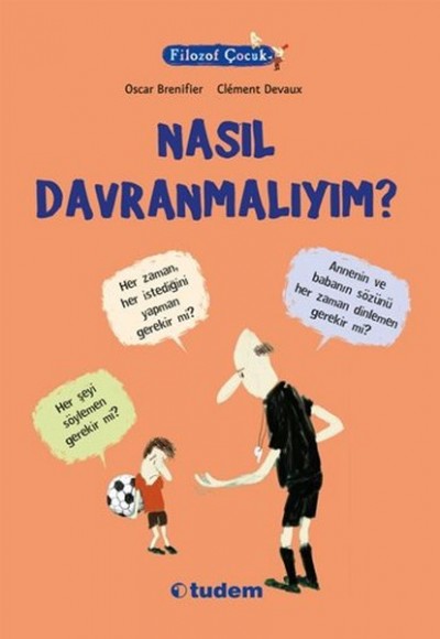 Filozof Çocuk - Nasıl Davranmalıyım? Filozof Çocuk - Nasıl Davranmalıyım?