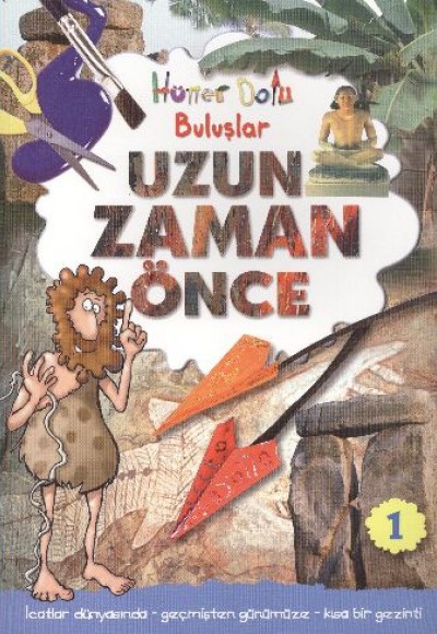 Uzun Zaman Önce / Hüner Dolu Buluşlar-1 Uzun Zaman Önce / Hüner Dolu Buluşlar-1