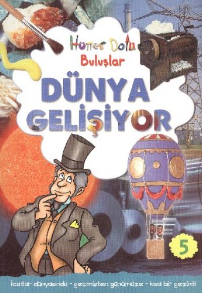 Dünya Gelişiyor Hüner Dolu Buluşlar Dünya Gelişiyor Hüner Dolu Buluşlar