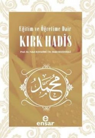 Eğitim ve Öğretime Dair Kırk Hadis Eğitim ve Öğretime Dair Kırk Hadis
