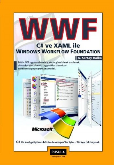 WWF C# ve XAML İle Windows Workflow Foundation WWF C# ve XAML İle Windows Workflow Foundation