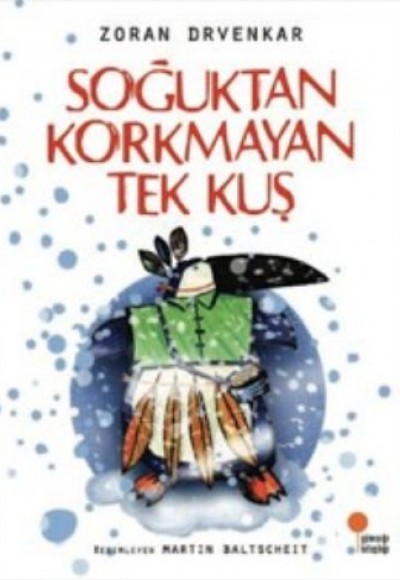 Soğuktan Korkmayan Tek Kuş Soğuktan Korkmayan Tek Kuş