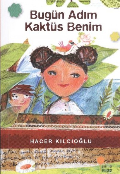 Bugün Adım Kaktüs Benim Bugün Adım Kaktüs Benim