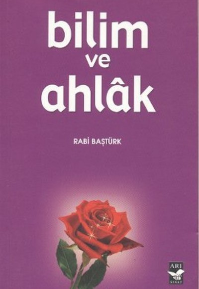 Bilim ve Ahlak Bilim ve Ahlak