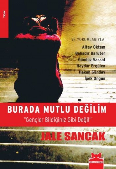 Burada Mutlu Değilim Gençler Bildiğiniz Gibi Değil Burada Mutlu Değilim Gençler Bildiğiniz Gibi Değil