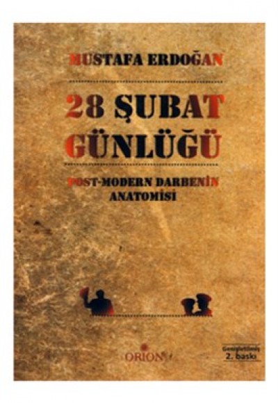 28 Şubat Günlüğü Post-Modern Darbenin Anatomisi 28 Şubat Günlüğü Post-Modern Darbenin Anatomisi