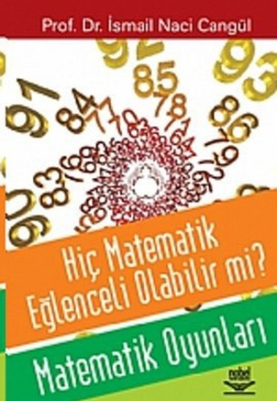 Hiç Matematik Eğlenceli Olabilir mi? Matematik Oyunları Hiç Matematik Eğlenceli Olabilir mi? Matematik Oyunları