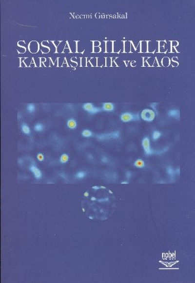 Sosyal Bilimler Karmaşıklık ve Kaos Sosyal Bilimler Karmaşıklık ve Kaos