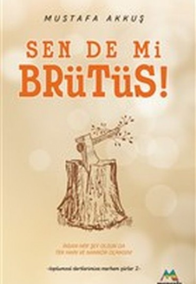 Sen De Mi Brütüs! - Toplumsal Dertlerimize Merhem Şiirler 2 Sen De Mi Brütüs! - Toplumsal Dertlerimize Merhem Şiirler 2