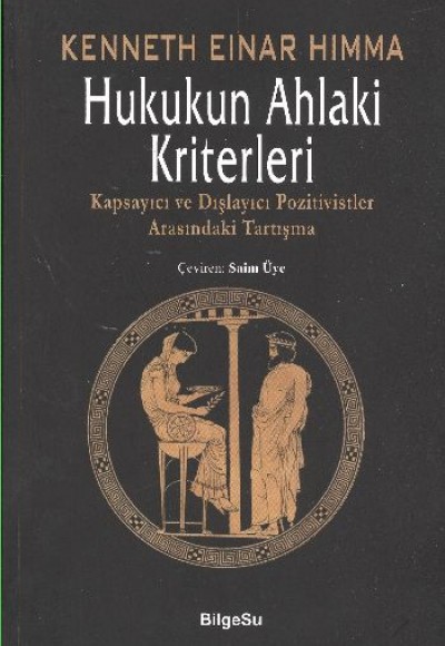 Hukukun Ahlaki Kriterleri Kapsayıcı ve Dışlayıcı Pozitivistler Arasındaki Tartışma Hukukun Ahlaki Kriterleri Kapsayıcı ve Dışlayıcı Pozitivistler Arasındaki Tartışma