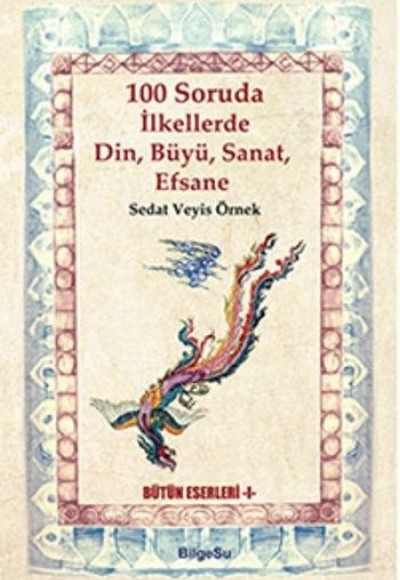 100 Soruda İlkellerde Din, Büyü, Sanat, Efsane 100 Soruda İlkellerde Din, Büyü, Sanat, Efsane