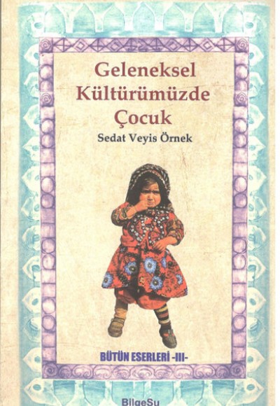 Geleneksel Kültürümüzde Çocuk Geleneksel Kültürümüzde Çocuk