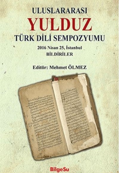 Uluslararası Yulduz Türk Dili Sempozyumu 2016 Nisan, 25 İstanbul Bildiriler
