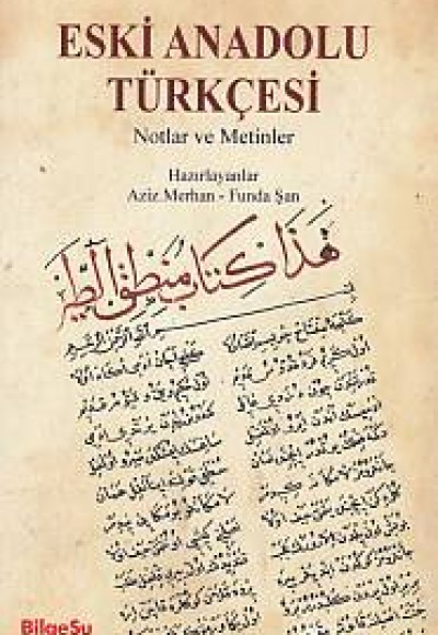 Eski Anadolu Türkçesi - Notlar ve Metinler Eski Anadolu Türkçesi - Notlar ve Metinler